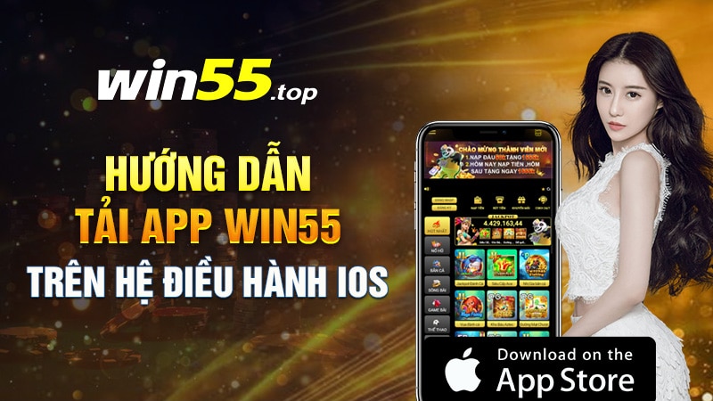Hướng dẫn tải app WIN55 về máy IOS chi tiết