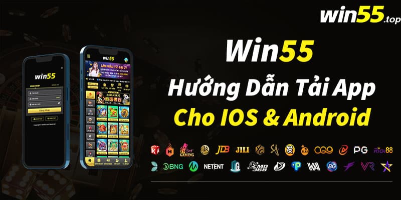 Win55 hướng dẫn tải app